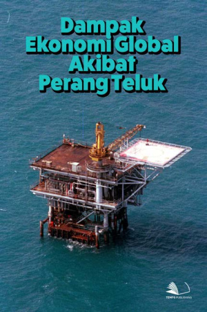 Dampak Ekonomi Global Akibat Perang Teluk