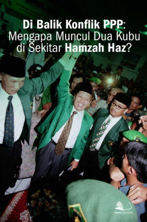 Di Balik Konflik PPP: Mengapa Muncul Dua Kubu di Sekitar Hamzah Haz?