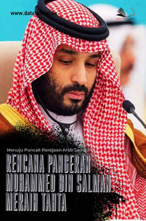 Menuju Puncak Kerajaan Arab Saudi: Rencana Pangeran Mohammed bin Salman Meraih Tahta