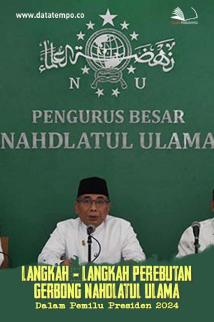 Langkah-langkah Perebutan Gerbong Nahdlatul Ulama Dalam Pemilu Presiden 2024