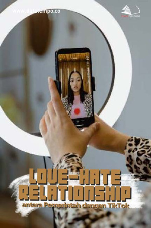 Love-Hate Relationship antara Pemerintah dengan Tiktok