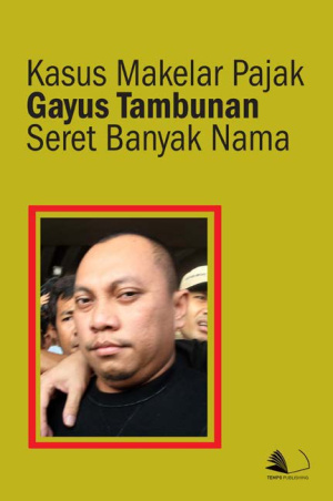 Kasus Makelar Pajak Gayus Tambunan Seret Banyak Nama