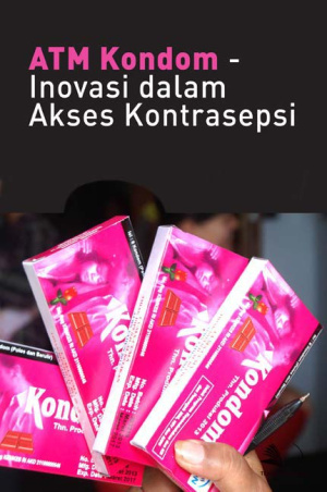 ATM Kondom - Inovasi dalam Akses Kontrasepsi