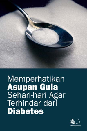 Memperhatikan Asupan Gula Sehari-hari Agar Terhindar dari Diabetes