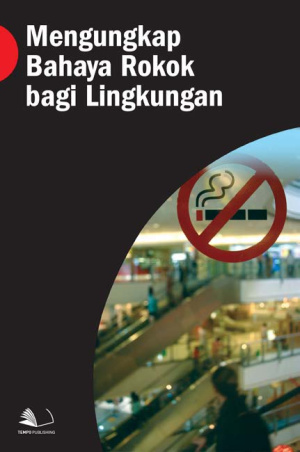 Mengungkap Bahaya Rokok bagi Lingkungan