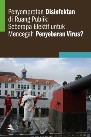 Penyemprotan Disinfektan di Ruang Publik : Seberapa Efektif untuk Mencegah Penyebaran Virus?