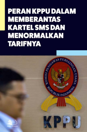 Peran KPPU dalam Memberantas Kartel SMS dan Menormalkan Tarifnya