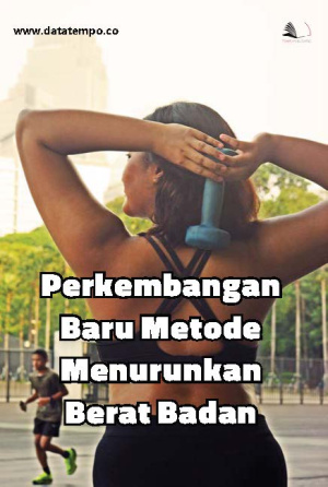 Perkembangan Baru Metode Menurunkan Berat Badan