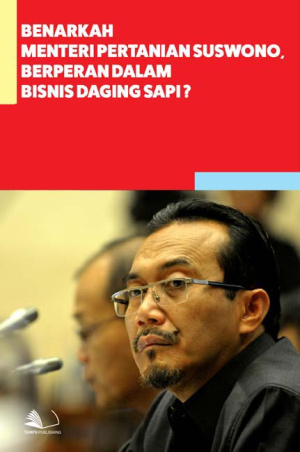 Benarkah Menteri Pertanian Suswono, Berperan dalam Bisnis Daging Sapi?