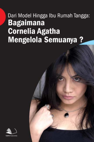 Dari Model hingga Ibu Rumah Tangga : Bagaimana Cornelia Agatha Mengelola Semuanya?