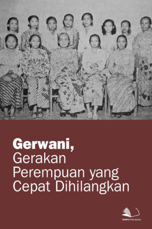 Gerwani, Gerakan Perempuan yang Cepat Dihilangkan