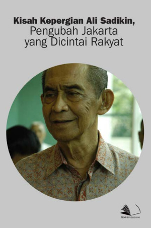 Kisah Kepergian Ali Sadikin, Pengubah Jakarta yang Dicintai Rakyat