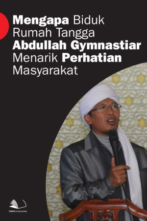 Mengapa Biduk Rumah Tangga Abdullah Gymnastiar Menarik Perhatian Masyarakat