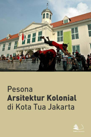 Pesona Arsitektur Kolonial di Kota Tua Jakarta