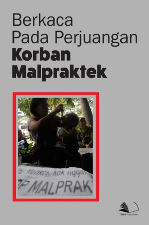 Berkaca pada Perjuangan Korban Malpraktek