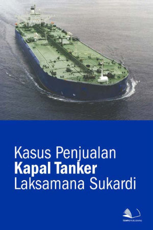 Kasus Penjualan Kapal Tanker Laksamana Sukardi