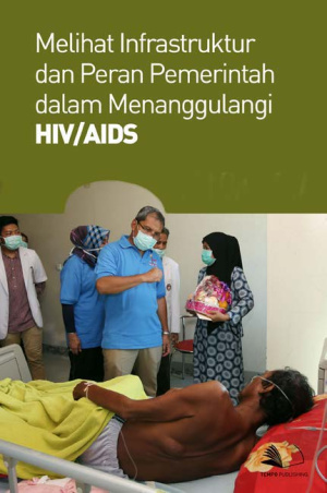 Melihat Infrastruktur dan Peran Pemerintah dalam Menanggulangi HIV AIDS