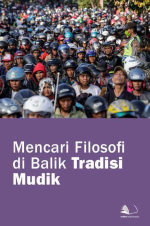 Mencari Filosofi di Balik Tradisi Mudik