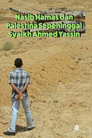Nasib Hamas dan Palestina Sepeninggal Syaikh Ahmed Yassin