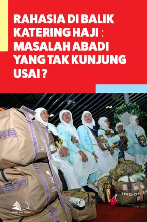 Rahasia di Balik Katering Haji : Masalah Abadi yang Tak Kunjung Usai?