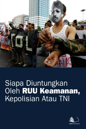 Siapa Diuntungkan oleh RUU Keamanan, Kepolisian atau TNI