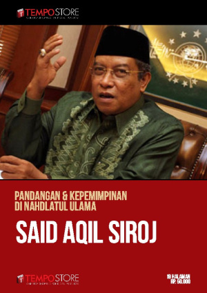 Said Aqil Siroj - Pandangan dan Kepemimpinan di Nahdlatul Ulama