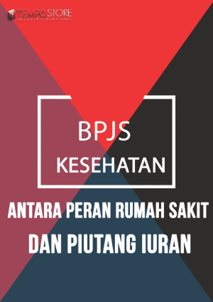 BPJS Kesehatan Antara Peran Rumah Sakit dan Piutang Iuran