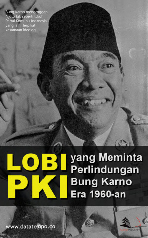 Lobi PKI yang Meminta Perlindungan Bung Karno Era 1960-an