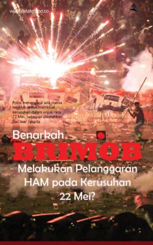 Benarkah Brimob Melakukan Pelanggaran HAM pada Kerusuhan 22 Mei?