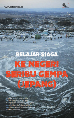 Belajar Siaga ke Negeri Seribu Gempa (Jepang)