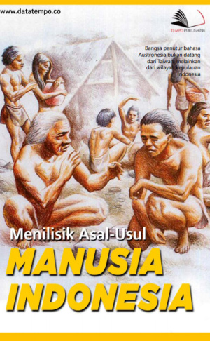 Menilisik Asal-Usul Manusia Indonesia